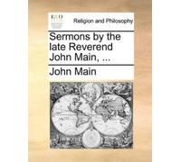 John Main Sermons by the Late Reverend John Main, ... (Tascabile)