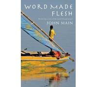 John Main Word Made Flesh (Tascabile)