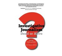 John Mair Investigative Journalism; Dead or Alive? (Tascabile)