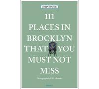 John Major 111 Places in Brooklyn That You Must Not Miss (Tascabile) 111 Places