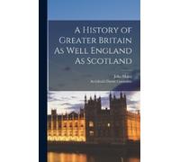 John Major Archibald A History of Greater Britain As Well Eng (Copertina rigida)