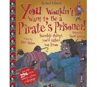 John Malam You Wouldn't Want To Be A Pirate's Prisoner (Tascabile)