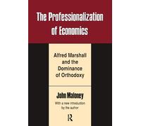 John Maloney The Professionalization of Economics (Tascabile)