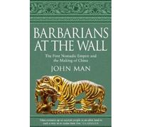 John Man Barbarians at the Wall (Tascabile)