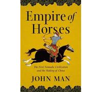 John Man Empire of Horses (Tascabile)