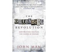 John Man The Gutenberg Revolution (Tascabile)