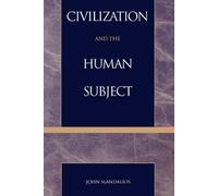John Mandalios Civilization and the Human Subject (Tascabile)