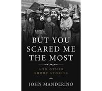 John Manderino But You Scared Me the Most (Tascabile)