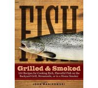 John Manikowski Fish Grilled & Smoked (Tascabile)