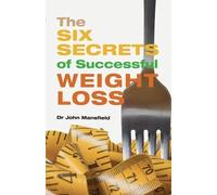John Mansfield The Six Secrets of Successful Weight Loss (Tascabile)