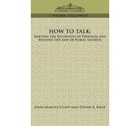 John Mantle Clapp Edwin A Kane How to Talk (Tascabile)