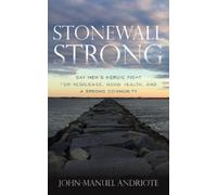 John-Manuel Andriote Stonewall Strong (Tascabile)
