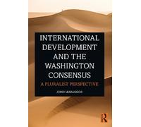 John Marangos International Development and the Washington Consensus (Tascabile)