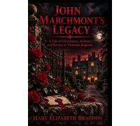 John Marchmont’s Legacy: A Tale of Inheritance, Jealousy, and Secrets in Victorian England