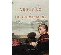 John Marenbon Abelard in Four Dimensions (Tascabile)