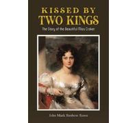 John Mark Benbow Rowe Kissed by Two Kings (Copertina rigida)