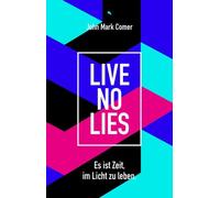 John Mark Comer Live No Lies: Es ist Zeit, im Licht zu leben. (Copertina rigida)