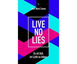 John Mark Comer Live No Lies: Es ist Zeit, im Licht zu leben. (Copertina rigida)
