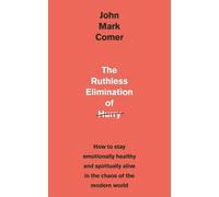 John Mark Comer The Ruthless Elimination of Hurry (Tascabile)