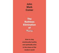 John Mark Comer The Ruthless Elimination of Hurry (Tascabile)