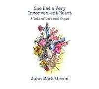 John Mark Green She Had a Very Inconvenient Heart (Tascabile)