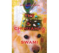 John Mark Lucas The Chihuahua Swami (Tascabile)