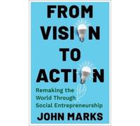 John Marks From Vision to Action (Copertina rigida)
