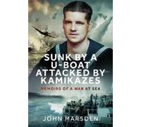 John Marsden Sunk by a U-boat, Attacked by Kamikazes (Copertina rigida)