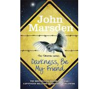 John Marsden The Tomorrow Series: Darkness Be My Friend (Tascabile)