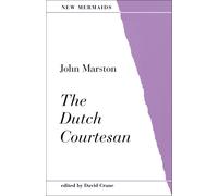 John Marston The Dutch Courtesan (New Mermaids) (Tascabile)