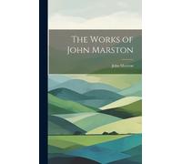 John Marston The Works of John Marston (Copertina rigida)