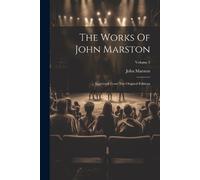 John Marston The Works Of John Marston (Tascabile)