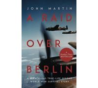 John Martin A Raid Over Berlin (Tascabile)