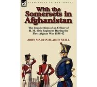 John Martin Bladen Neill With the Somersets in Afghanistan (Copertina rigida)