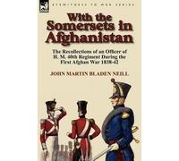 John Martin Bladen Neill With the Somersets in Afghanistan (Tascabile)