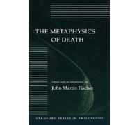 John Martin Fischer The Metaphysics of Death (Copertina rigida)
