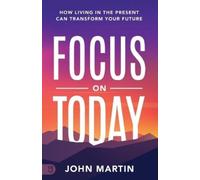 John Martin Focus on Today (Tascabile)