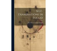 John Martin Frederick Wright Self-Examinations in Euclid (Tascabile)