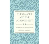 John Martin Sahajananda The Ganges and the Jordan Meet (Tascabile)