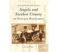 John Martin Smith Barbra Cl Angola and Steuben County in Vintage Postca (Cards)