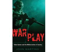 John Martino War/Play (Copertina rigida) Minding the Media