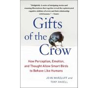 Gifts of the Crow: How Perception, Emotion, and Thought Allow Smart Birds to