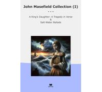 John Masefield Collection (I): King Daughter Tragedy Verse Salt Water Ballads