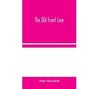 John Masefield The Old Front Line (Copertina rigida)