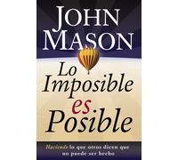 John Mason Lo imposible es posible (Tascabile)