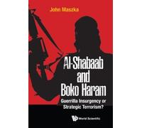 John Maszka Al-shabaab And Boko Haram: Guerrilla Insurgency O (Copertina rigida)