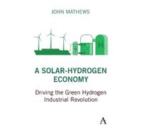 John Mathews A Solar-Hydrogen Economy (Copertina rigida)