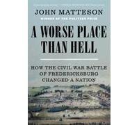John Matteson A Worse Place Than Hell (Tascabile)
