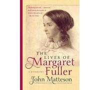 John Matteson The Lives of Margaret Fuller (Tascabile)