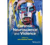 John Matthew Fabian Forensic Neuroscience and Violence (Tascabile)
